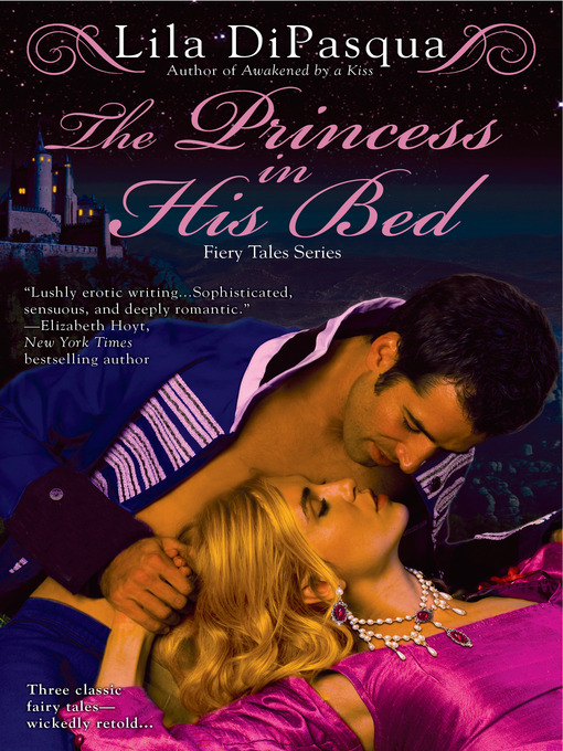 Title details for The Princess in His Bed by Lila DiPasqua - Available